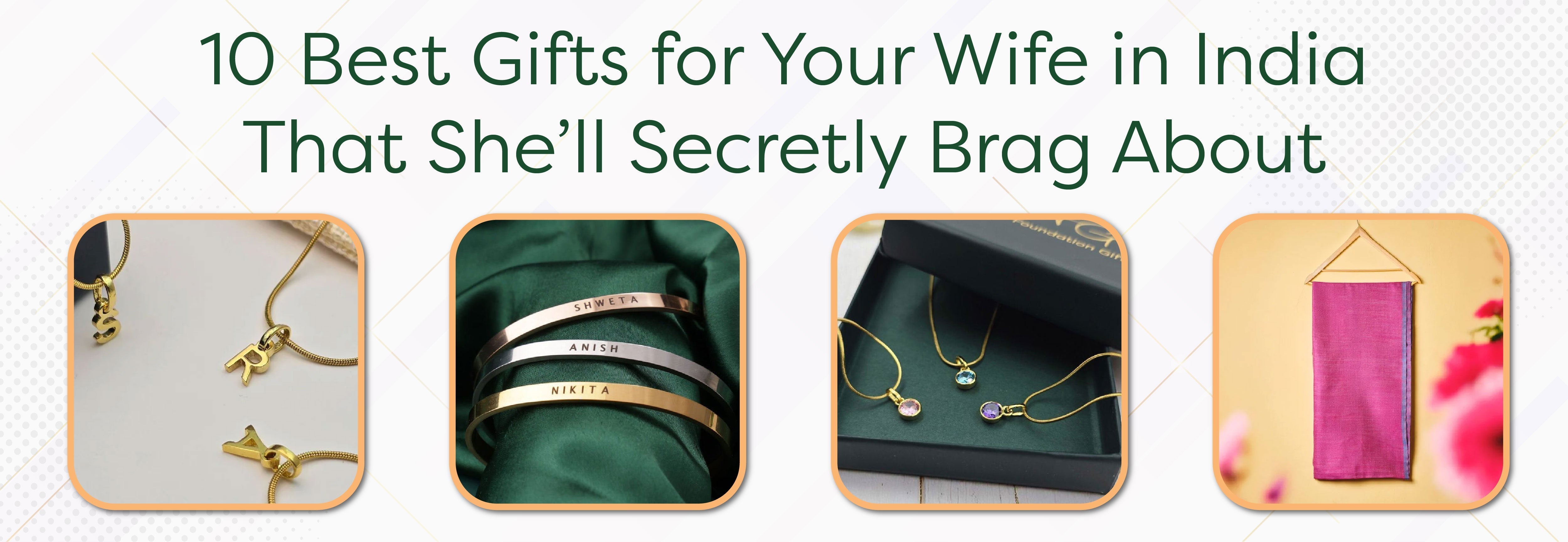 10 Best Gifts for Your Wife in India That She'll Secretly Brag About - Foundation Gift