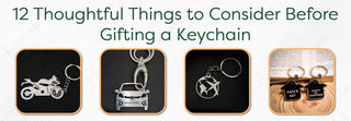 12 Thoughtful Things to Consider Before Gifting a Keychain - Foundation Gift