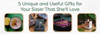 Useful Gifts for Sister