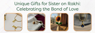 Unique Gifts for Sister on Rakhi: Celebrating the Bond of Love