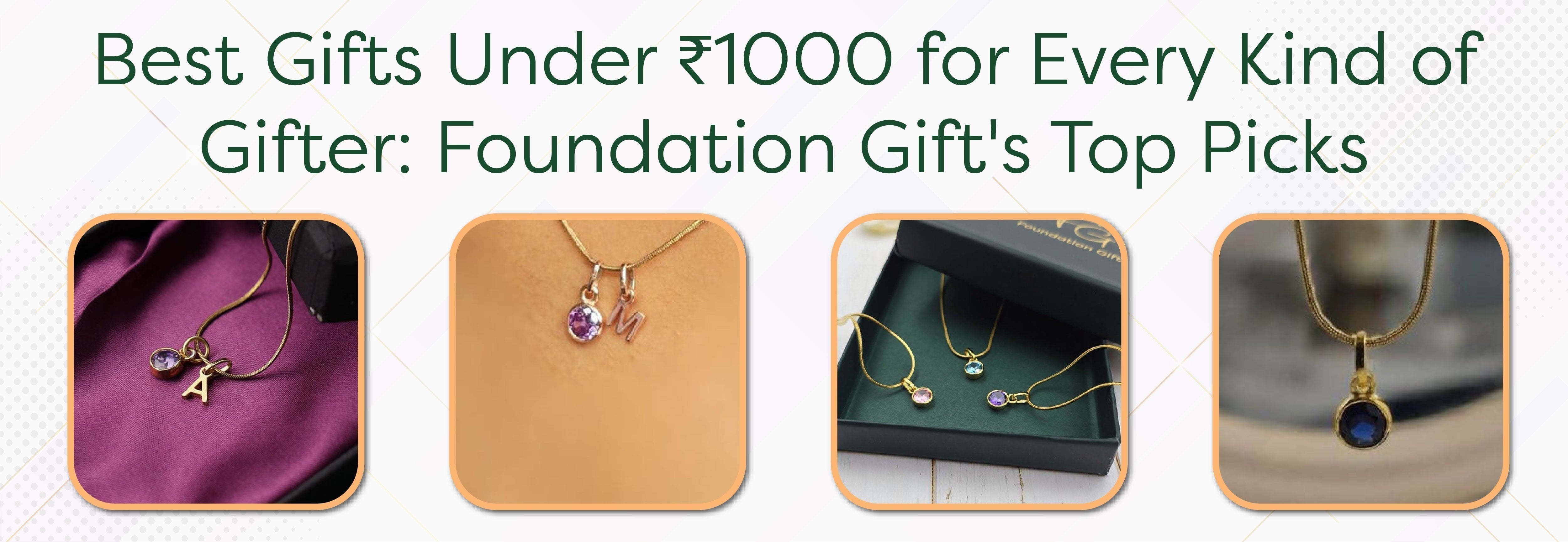 Best Gifts Under ₹1000 for Every Kind of Gifter: Foundation Gift's Top Picks - Foundation Gift
