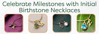 Celebrate Milestones with Initial Birthstone Necklaces - Foundation Gift