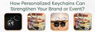 How Personalized Keychains Can Strengthen Your Brand or Event? - Foundation Gift