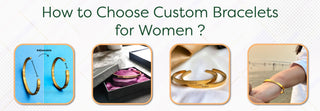 How to Choose Custom Bracelets for Women? - Foundation Gift