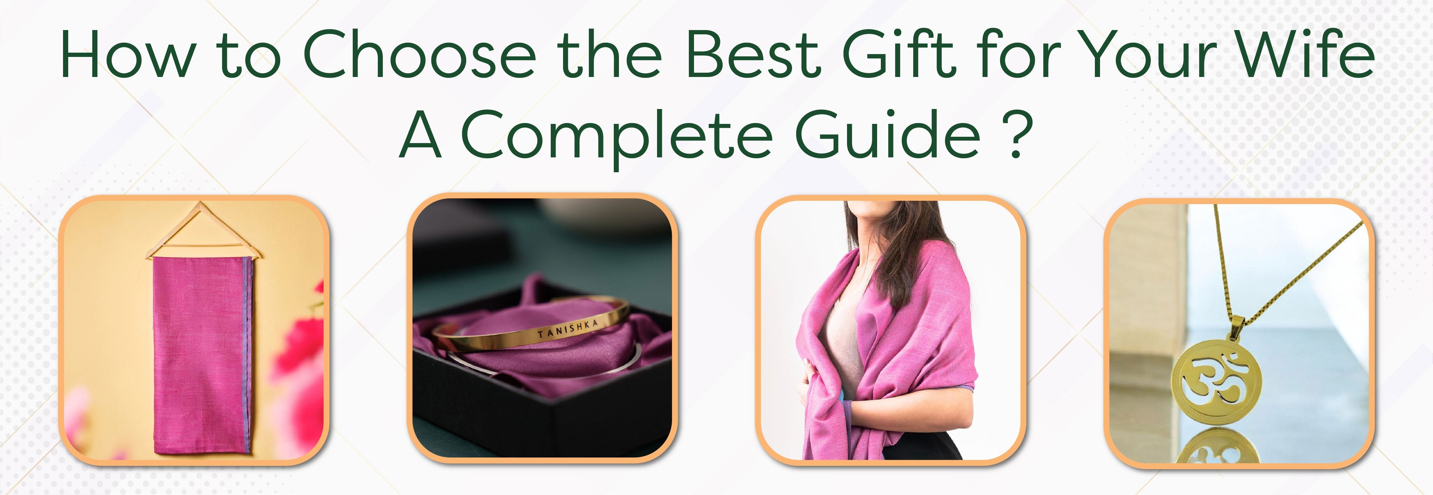 How to Choose the Best Gift for Your Wife: A Complete Guide ? - Foundation Gift