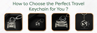How to Choose the Perfect Travel Keychain for You - Foundation Gift