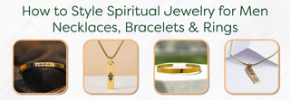 How to Style Spiritual Jewelry for Men: Necklaces, Bracelets & Rings - Foundation Gift
