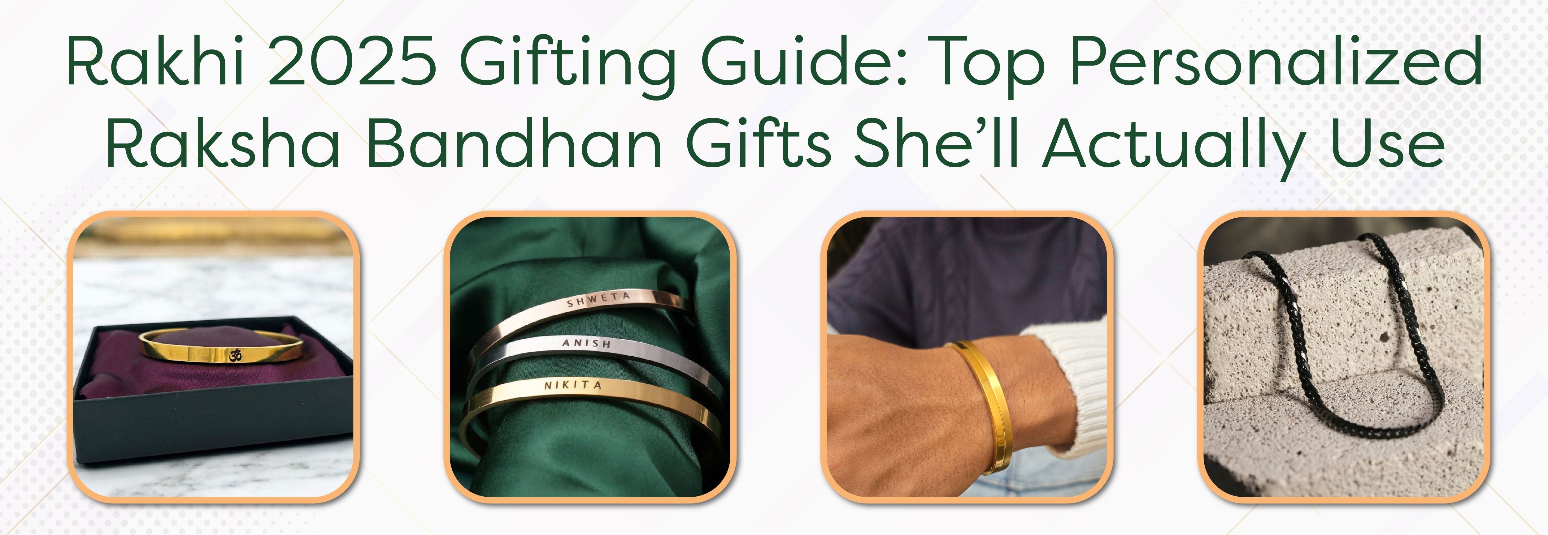 Rakhi 2025 Gifting Guide: Top Personalized Raksha Bandhan Gifts She'll Actually Use - Foundation Gift