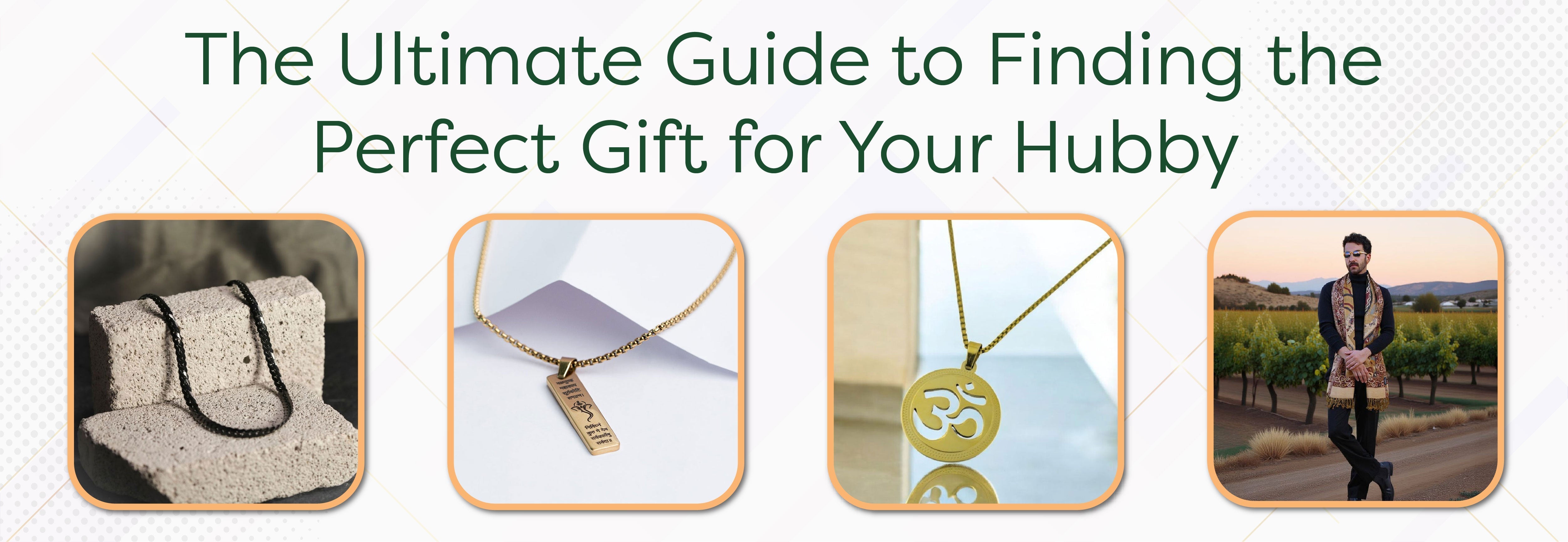 The Ultimate Guide to Finding the Perfect Gift for Your Hubby - Foundation Gift