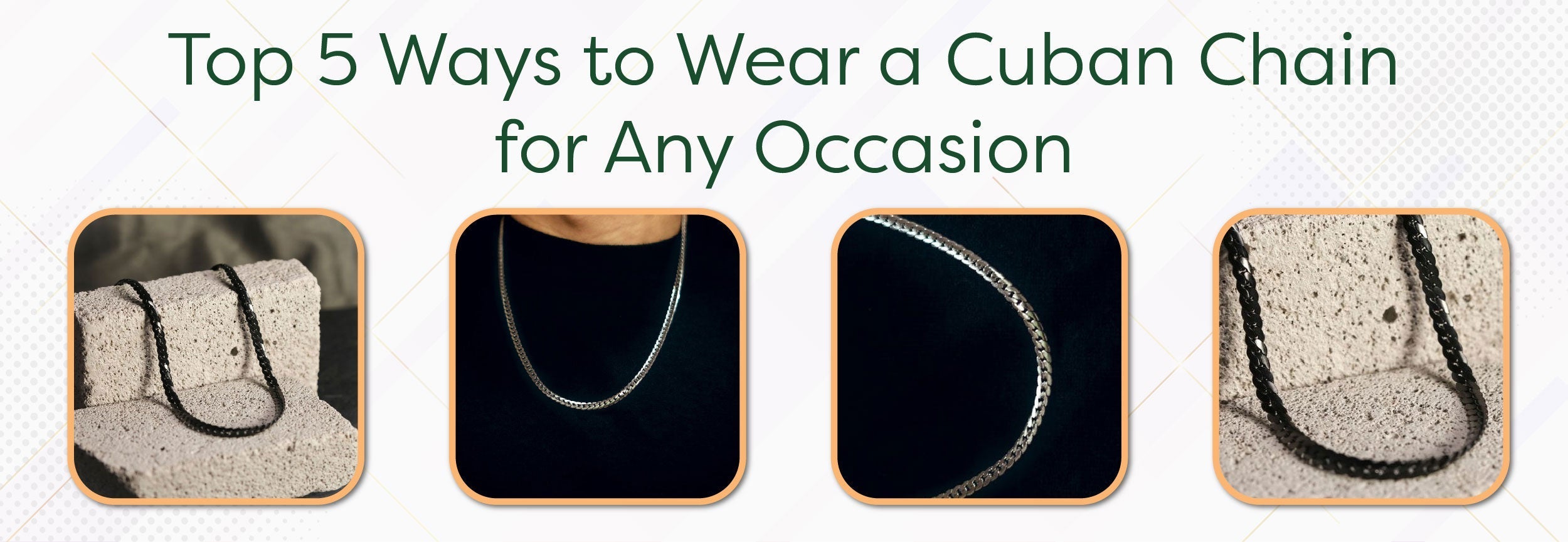 Top 5 Ways to Wear a Cuban Chain for Any Occasion - Foundation Gift