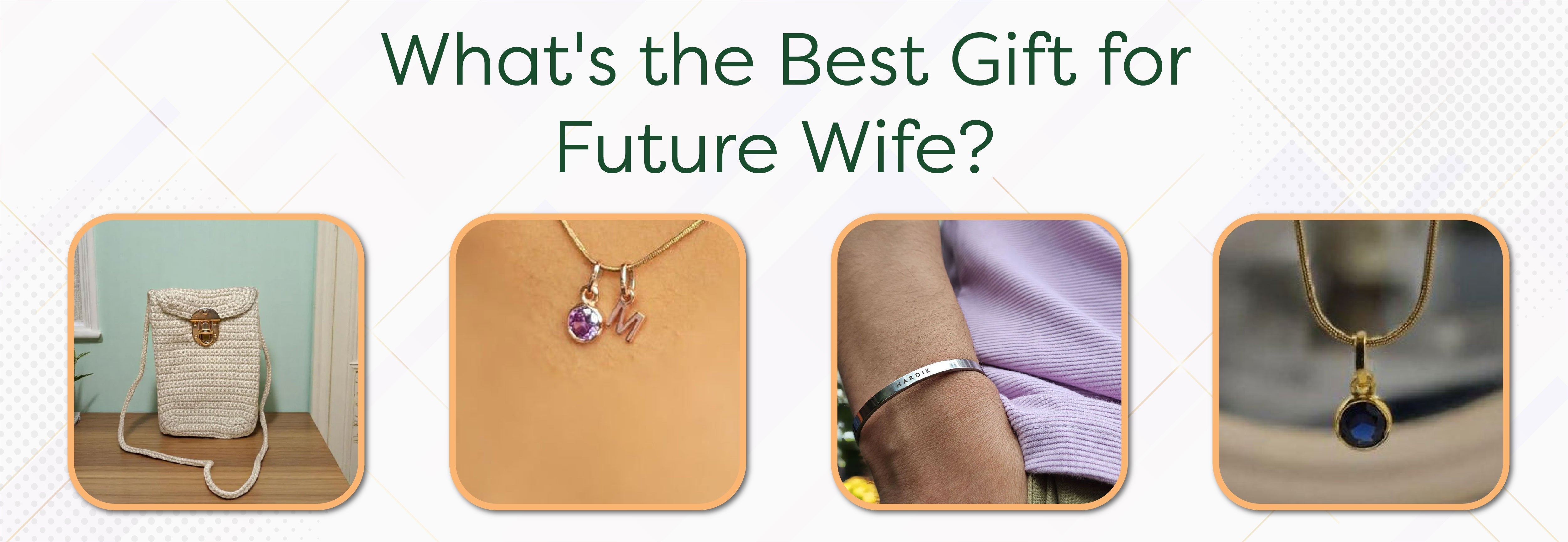 What's the Best Gift for Future Wife? A Heartfelt Guide - Foundation Gift